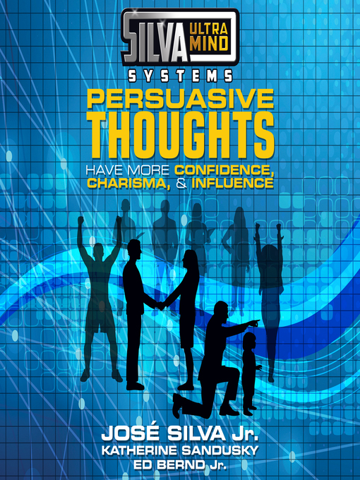 Title details for Silva Ultramind Systems Persuasive Thoughts by Jose Silva, Jr. - Available